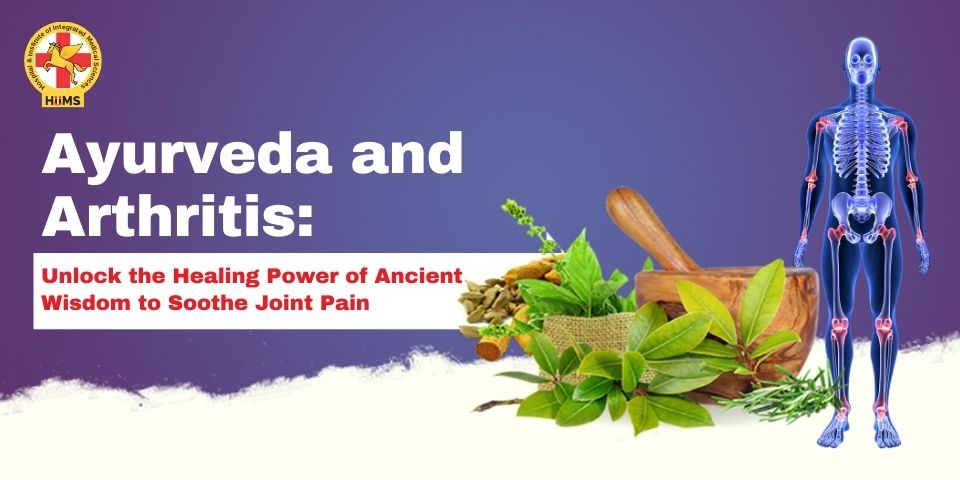 Ayurveda and Arthritis: Unlock the Healing Power to Soothe Joint Pain