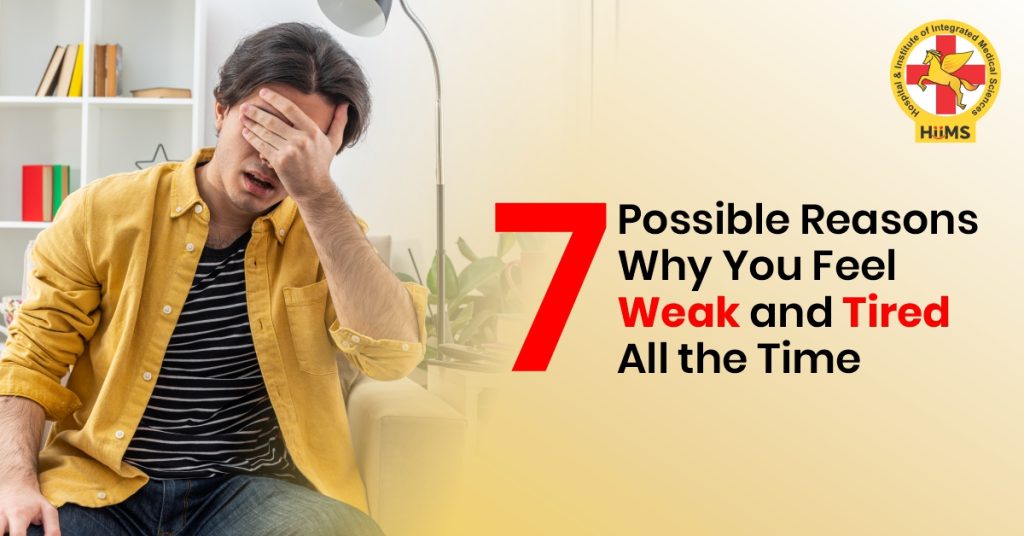 7 Possible Reasons Why You Feel Weak and Tired All the Time