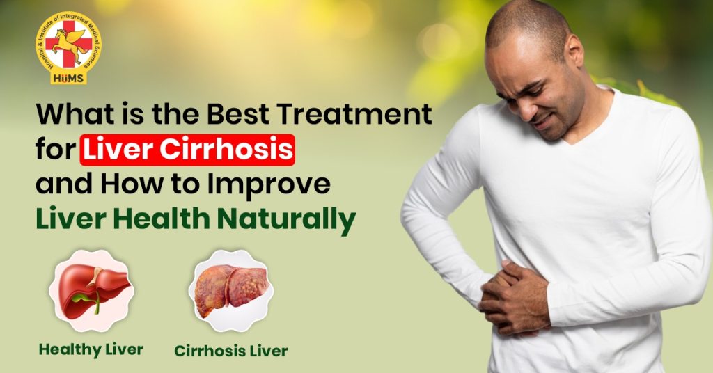 What Is the Best Treatment for Liver Cirrhosis and How to Improve Liver Health Naturally