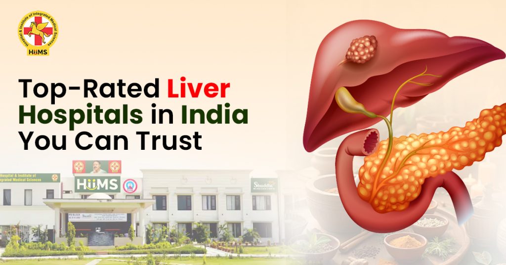 Top-Rated Liver Hospitals in India You Can Trust