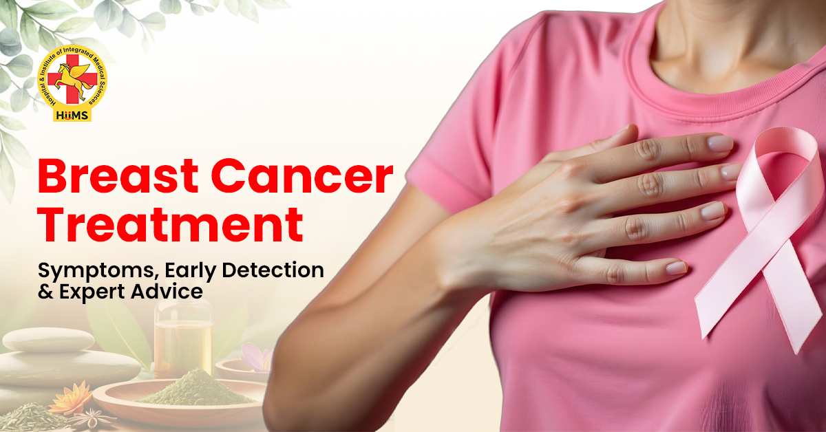 Breast Cancer Treatment- Symptoms, Early Detection & Expert Advice