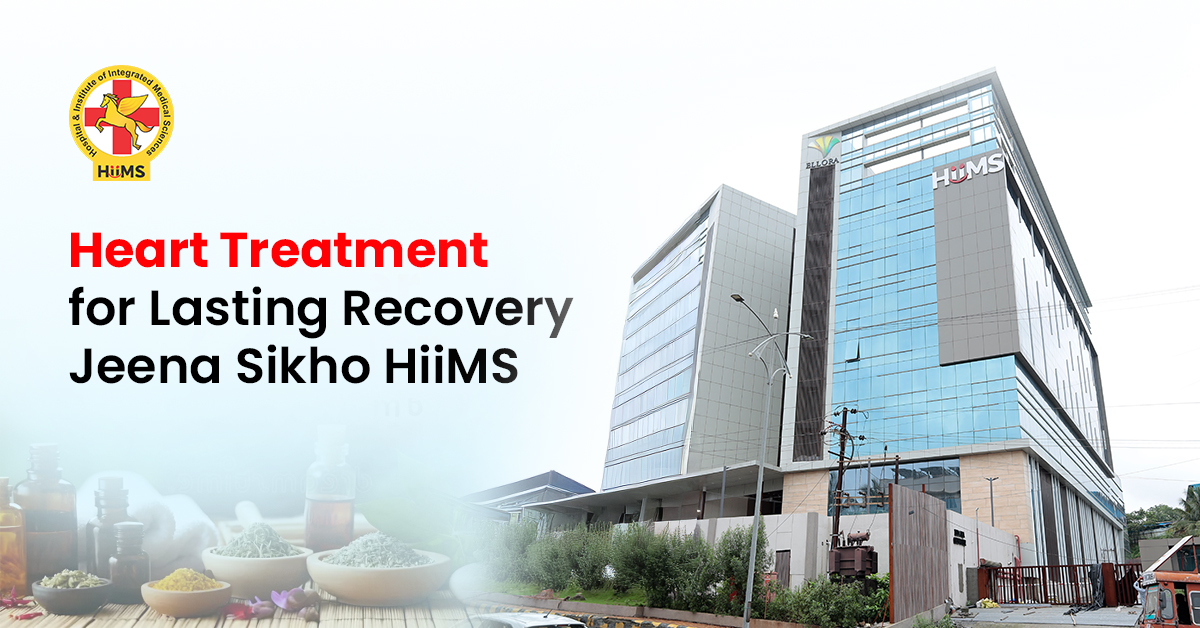 Heart Treatment for Lasting Recovery – Jeena Sikho HIIMS