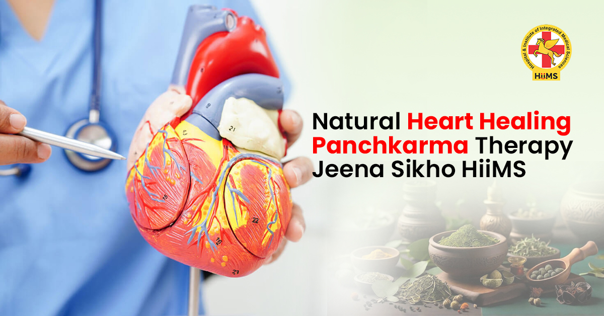 Natural Heart Healing Panchkarma Therapy Jeena Sikho HIIMS