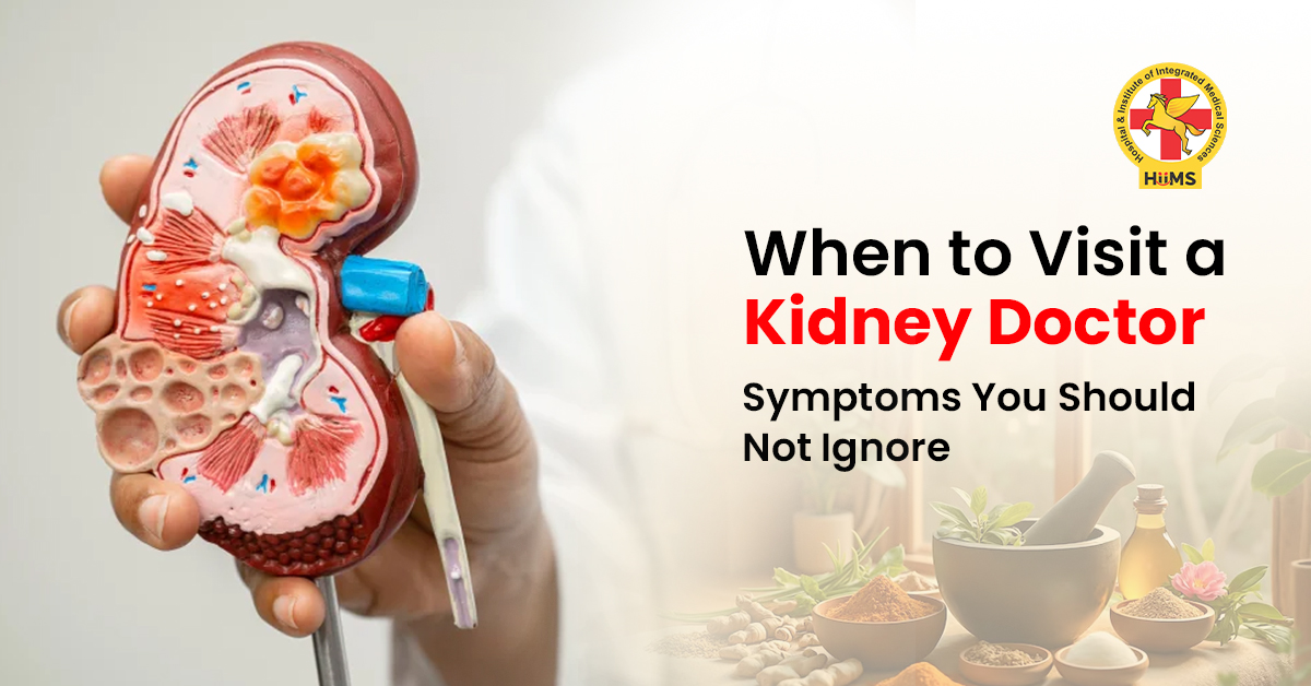 When to Visit a Kidney Doctor - Symptoms You Should Not Ignore