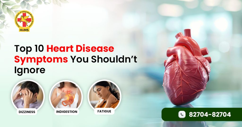 Top 10 Heart Disease Symptoms You Shouldn’t Ignore