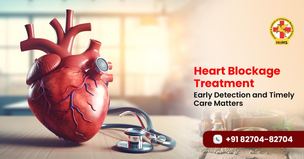 Heart Blockage Treatment Early Detection and Timely Care Matters
