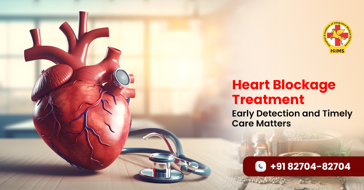 Heart Blockage Treatment Early Detection and Timely Care Matters