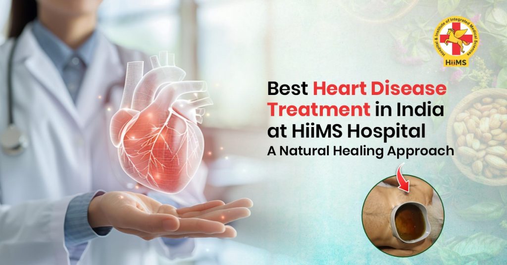 Best heart disease treatment in India at HIIMS Hospital with natural healing approach