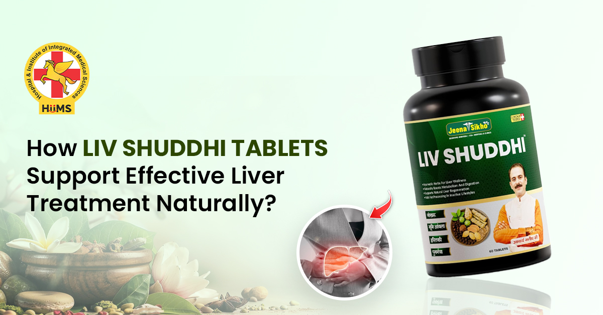 How Liv Shuddhi Tablets Support Effective Liver Treatment Naturally