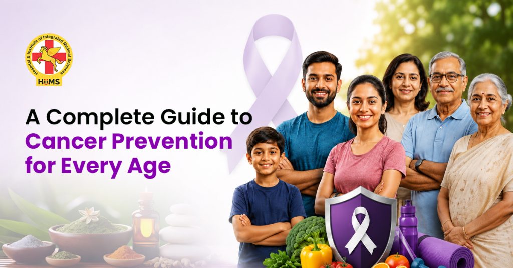 A Complete Guide to Cancer Prevention for Every Age