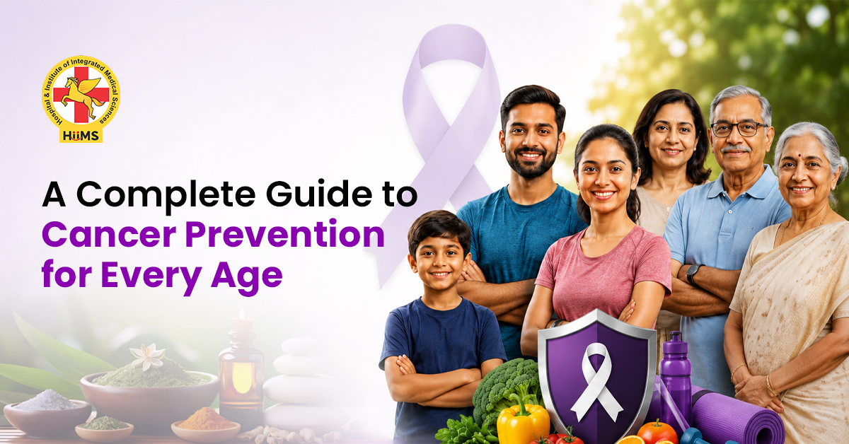 A Complete Guide to Cancer Prevention for Every Age