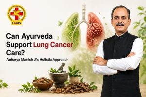 Can Ayurveda Support Lung Cancer Care? Acharya Manish Ji's Holistic Approach