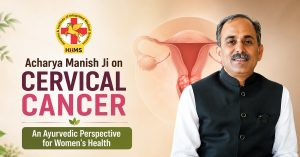 Acharya Manish Ji on Cervical Cancer