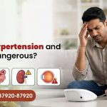 What is Hypertension and Why is it Dangerous?