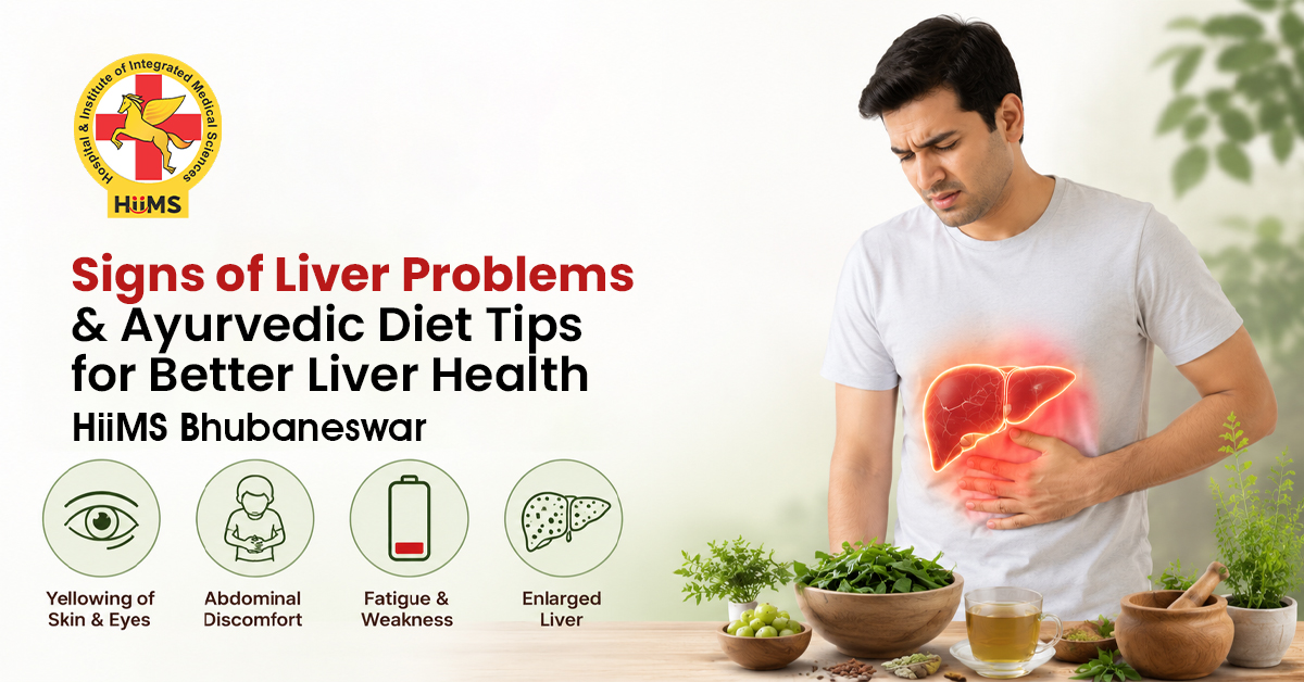 Signs of Liver Problems & Ayurvedic Diet Tips for Better Liver Health HiiMS Bhubaneswar