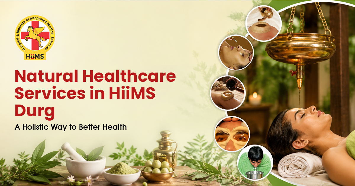 Natural Healthcare Services in HiiMS Durg A Holistic Way to Better Health
