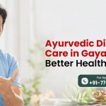 Best Ayurvedic Care for Diabetes in Gaya