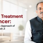 Natural Treatment for Cancer: The Ayurvedic Approach of Acharya Manish Ji