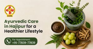 Ayurvedic Care in Hajipur