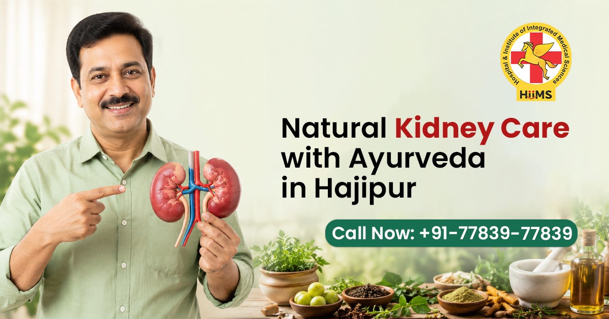 ayurvedic care for kidney in hajipur