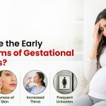 What Are the Early Symptoms of Gestational Diabetes?
