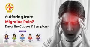 Suffering from Migraine Pain? Know the Causes & Symptoms of Migraine