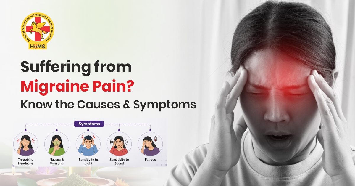 Suffering from Migraine Pain? Know the Causes & Symptoms of Migraine