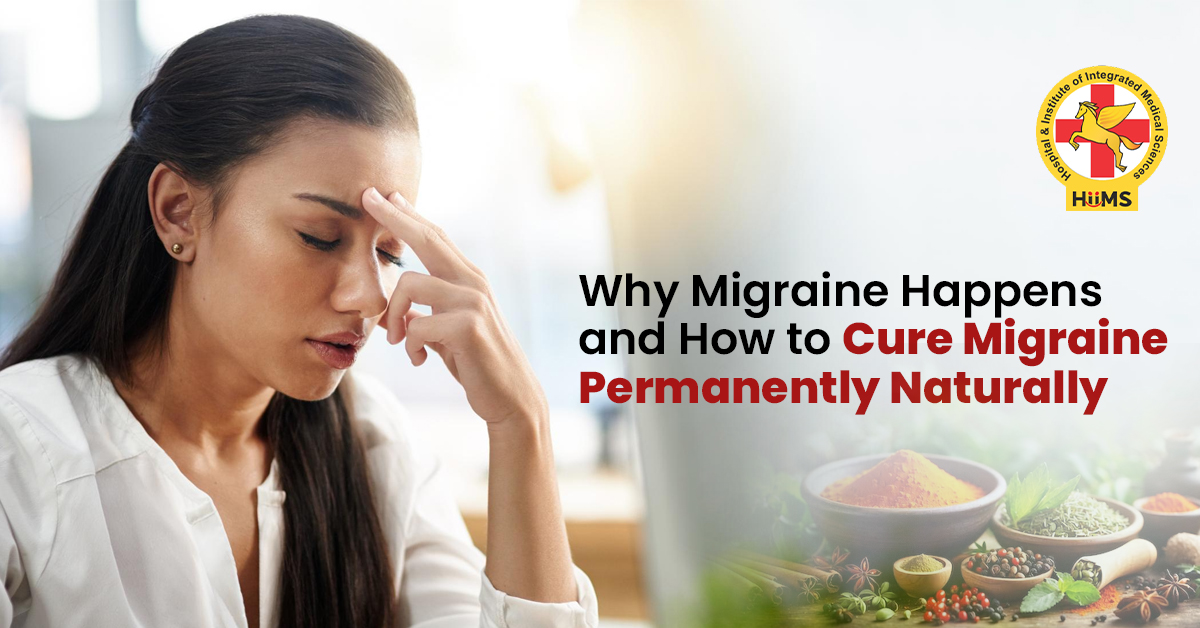 Why Migraine Happens and How to Cure Migraine Permanently Naturally