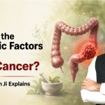 What Are the Ayurvedic Factors Behind Colon Cancer? Acharya Manish Ji Explains