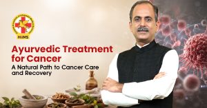 Ayurvedic Treatment for Cancer: A Natural Path to Cancer Care and Recovery