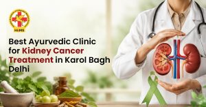 Best Ayurvedic Clinic for Kidney Cancer Treatment in Karol Bagh, Delhi
