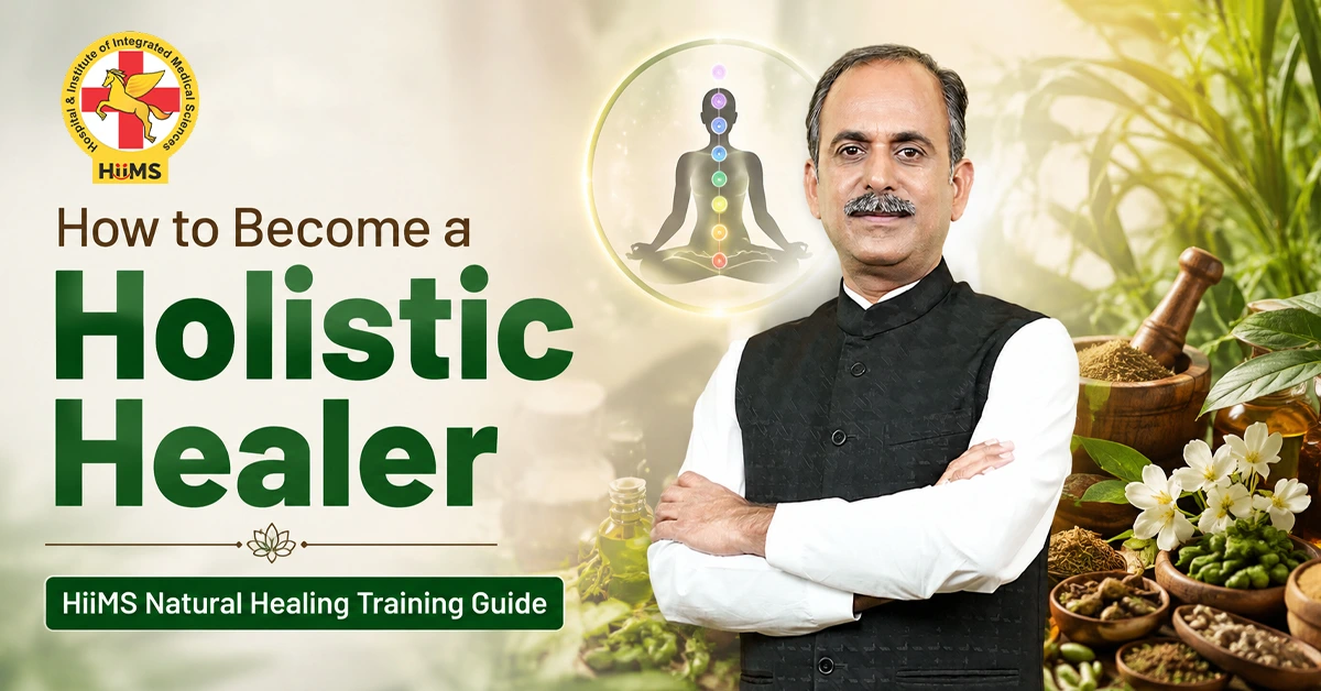 How to Become a Holistic Healer: HiiMS Natural Healing Training Guide