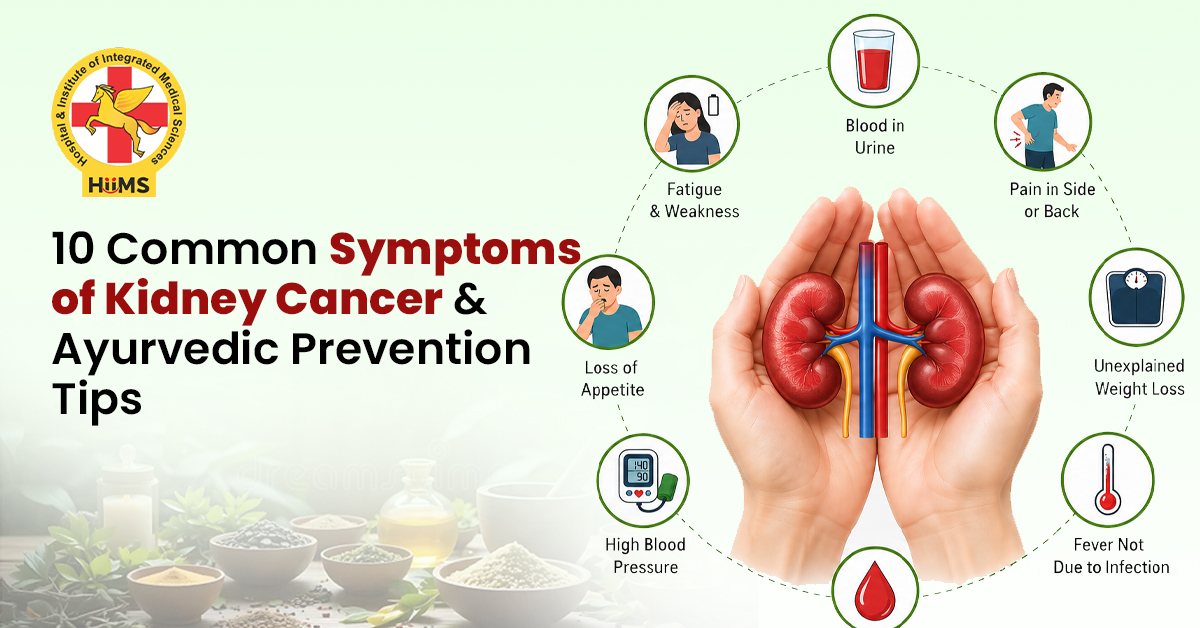 10 Common Kidney Cancer Symptoms & Ayurvedic Prevention Tips