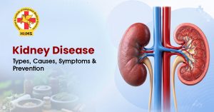 Kidney Disease: Types, Causes, Symptoms & Prevention