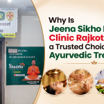 Why Is Jeena Sikho HiiMS Clinic Rajkot a Trusted Choice for Ayurvedic Treatment