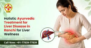ayurvedic treatment for liver disease in ranchi