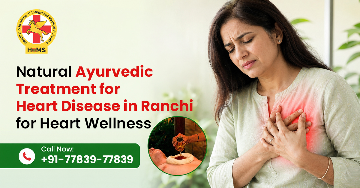 ayurvedic treatment for heart disease in ranchi