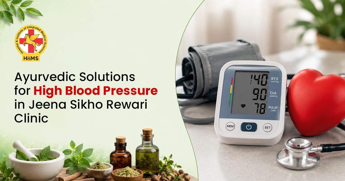 Ayurvedic Solutions for High Blood Pressure in Jeena Sikho Rewari Clinic