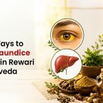 Natural Ways to Support Jaundice Recovery in Rewari with Ayurveda