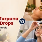 Netra Tarpana vs Eye Drops: Which One Should You Choose?