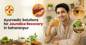 Ayurvedic Solutions for Jaundice Recovery in Saharanpur