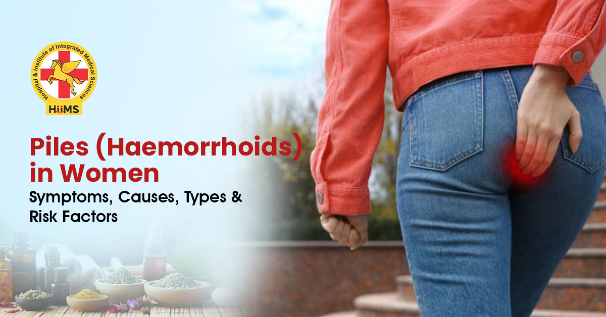 Piles (Haemorrhoids) in Women Symptoms, Causes, Types & Risk Factors