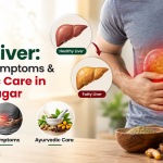 Fatty Liver: Causes, Symptoms & Ayurvedic Care in Sunder Nagar