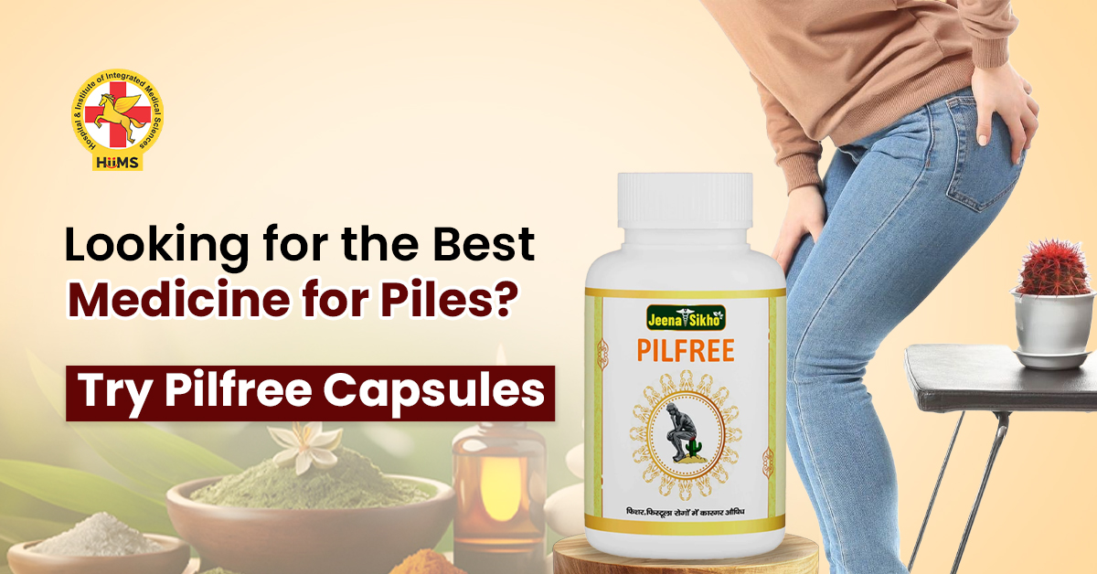 Looking for the Best Medicine for Piles Try Pilfree Capsules