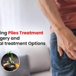 A Complete Guide to Piles Treatment Without Surgery and Non-Surgical Options