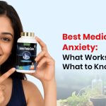 Best Medicine for Anxiety: What Works and What to Know