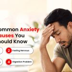 10 Common Anxiety Causes You Should Know