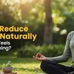 How to Reduce Stress Naturally When Life Feels Overwhelming?
