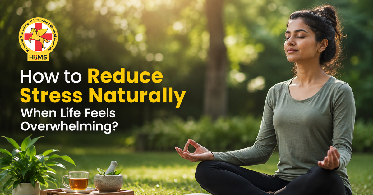 How to Reduce Stress Naturally When Life Feels Overwhelming