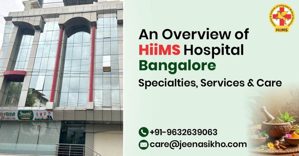 HiiMS Hospital Bangalore Overview Specialties, Services & Care
